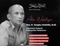 “INNALILLAHI WAINNAILAIHI RAJIUN” Melepas Kepergian Sekretaris Daerah Kabupaten Pelalawan, Bapak Drs. H. Tengku Mukhlis, M.Si