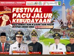 Kecamatan Kuantan Hilir Adakan Festival Pacu Jalur Kebudayaan di Tepian Lubuak Sobae