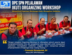 Perkuat Organisasi dan Solidaritas Anggota, DPC SPN Pelalawan Ikuti Organizing Workshop di Pekanbaru